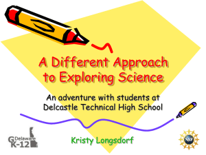 A Different Approach to Exploring Science An adventure with students at