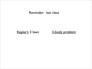 Reminder:  last class Kepler’s 3-body problem