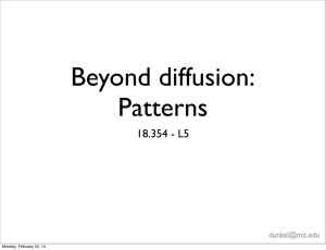 Beyond diffusion: Patterns 18.354 - L5