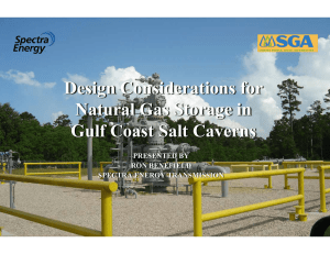 Design Considerations for Natural Gas Storage in Gulf Coast Salt Caverns PRESENTED BY