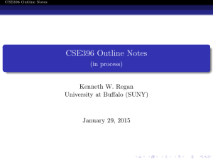 CSE396 Outline Notes (in process) Kenneth W. Regan University at Buffalo (SUNY)