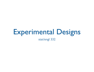 Experimental Designs stat/engl 332 