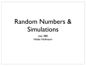 Random Numbers &amp; Simulations stat 480 Heike Hofmann