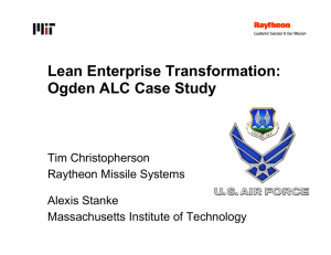 Lean Enterprise Transformation: Ogden ALC Case Study Tim Christopherson Raytheon Missile Systems