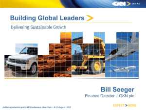 Building Global Leaders Bill Seeger Finance Director – GKN plc