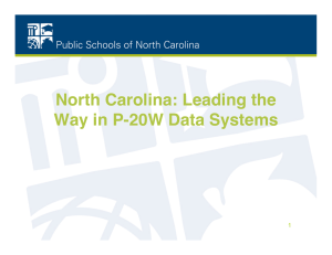 North Carolina: Leading the Way in P-20W Data Systems 1