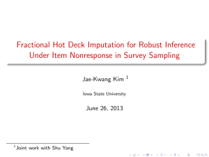 Fractional Hot Deck Imputation for Robust Inference Jae-Kwang Kim June 26, 2013
