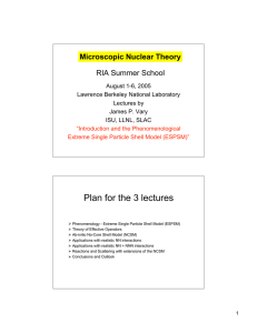 Plan for the 3 lectures RIA Summer School Microscopic Nuclear Theory