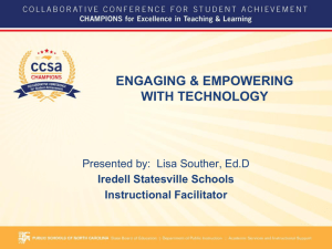 ENGAGING &amp; EMPOWERING WITH TECHNOLOGY Presented by:  Lisa Souther, Ed.D