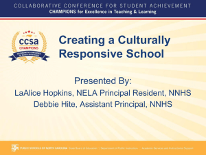 Creating a Culturally Responsive School Presented By: LaAlice Hopkins, NELA Principal Resident, NNHS