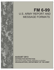 FM 6-99 U.S. ARMY REPORT AND MESSAGE FORMATS AUGUST 2013