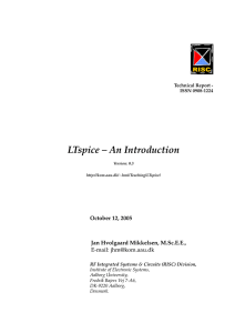 LTspice – An Introduction October 12, 2005 Jan Hvolgaard Mikkelsen, M.Sc.E.E., E-mail: