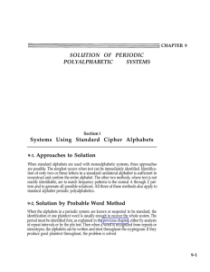 SOLUTION OF PERIODIC POLYALPHABETIC SYSTEMS Systems Using Standard Cipher Alphabets Approaches to Solution