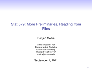 Stat 579: More Preliminaries, Reading from Files Ranjan Maitra