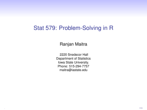 Stat 579: Problem-Solving in R Ranjan Maitra