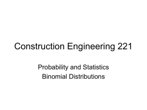 Construction Engineering 221 Probability and Statistics Binomial Distributions