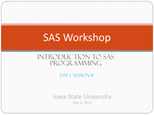 SAS Workshop Iowa State University Introduction to SAS Programming