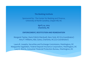 The Banking Institute April 3‐4, 2014 Charlotte, NC ENFORCEMENT, RESTITUTION AND REMEDIATION