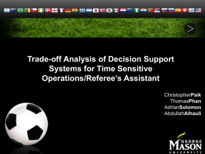 Trade-off Analysis of Decision Support Systems for Time Sensitive Operations/Referee’s Assistant Paik