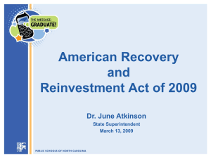 American Recovery and Reinvestment Act of 2009 Dr. June Atkinson
