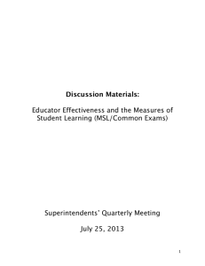 Discussion Materials:  Educator Effectiveness and the Measures of Student Learning (MSL/Common Exams)