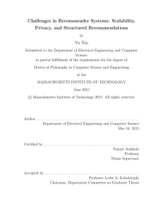 Challenges in Recommender Systems: Scalability, Privacy, and Structured Recommendations Yu Xin