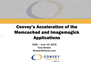 Convey’s Acceleration of the Memcached and Imagemagick Applications CARL – June 14, 2015