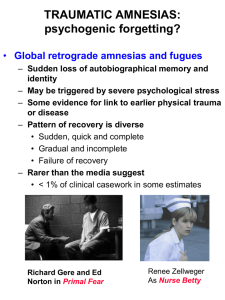 TRAUMATIC AMNESIAS: psychogenic forgetting? Global retrograde amnesias and fugues