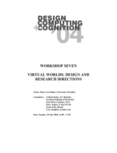 WORKSHOP SEVEN  VIRTUAL WORLDS: DESIGN AND RESEARCH DIRECTIONS