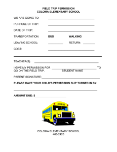 FIELD TRIP PERMISSION COLOMA ELEMENTARY SCHOOL  WE ARE GOING TO: