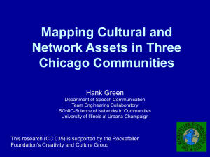 Mapping Cultural and Network Assets in Three Chicago Communities Hank Green