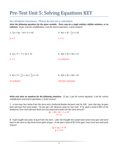 Pre-Test	Unit	5:	Solving	Equations	KEY No calculator necessary.  Please do not use a calculator.