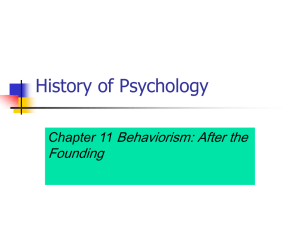 History of Psychology Behaviorism: After the Founding Chapter 11