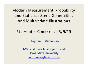 Modern Measurement, Probability,  and Statistics: Some Generalities  and Multivariate Illustrations Stu Hunter Conference 3/9/15