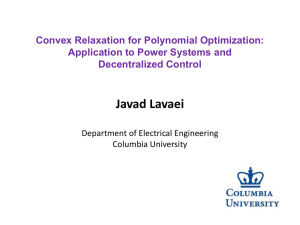 Javad Lavaei Convex Relaxation for Polynomial Optimization: Application to Power Systems and