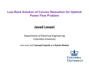 Javad Lavaei Low-Rank Solution of Convex Relaxation for Optimal Power Flow Problem