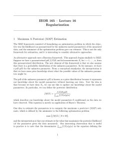 IEOR 165 – Lecture 16 Regularization 1 Maximum A Posteriori (MAP) Estimation