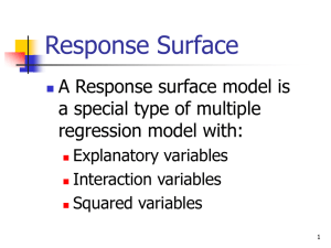 Response Surface A Response surface model is a special type of multiple