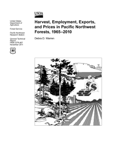 Harvest, Employment, Exports, and Prices in Pacific Northwest Forests, 1965–2010 Debra D. Warren