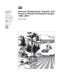 Harvest, Employment, Exports, and Prices in Pacific Northwest Forests, 1965–2007 Debra D. Warren
