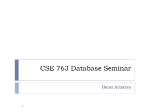CSE 763 Database Seminar Herat Acharya 1