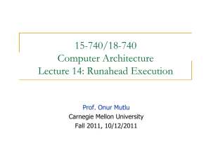 15-740/18-740 Computer Architecture Lecture 14: Runahead Execution Prof. Onur Mutlu