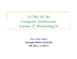 15-740/18-740 Computer Architecture Lecture 27: Prefetching II