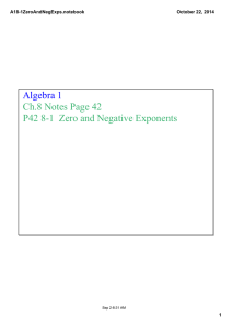 Algebra 1 Ch.8 Notes Page 42 P42 8­1  Zero and Negative Exponents A18­1ZeroAndNegExps.notebook