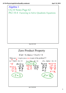 Zero Product Property Algebra 1 Ch.10 Notes Page 62 P62 10­4  