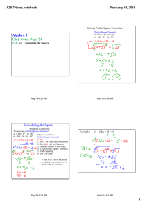 Algebra 2 Ch.5 Notes Page 24 Completing the Square A25­7Notes.notebook