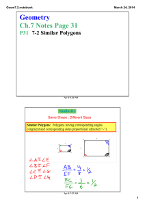 Geometry Ch.7 Notes Page 31 P31 7­2 Similar Polygons