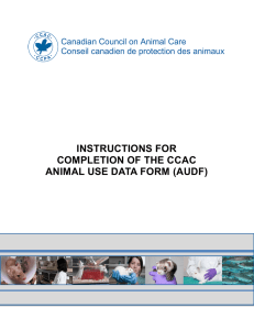 INSTRUCTIONS FOR COMPLETION OF THE CCAC ANIMAL USE DATA FORM (AUDF)