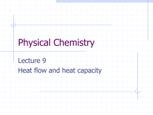 Physical Chemistry Lecture 9 Heat flow and heat capacity