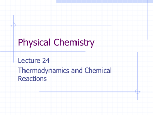 Physical Chemistry Lecture 24 Thermodynamics and Chemical Reactions